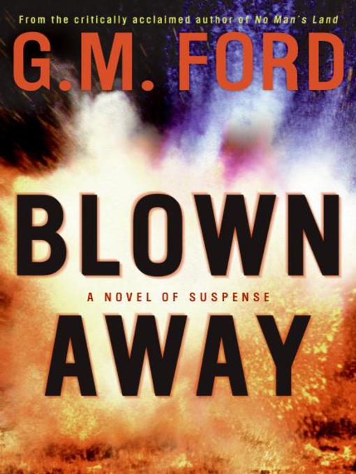 Title details for Blown Away by G. M. Ford - Available